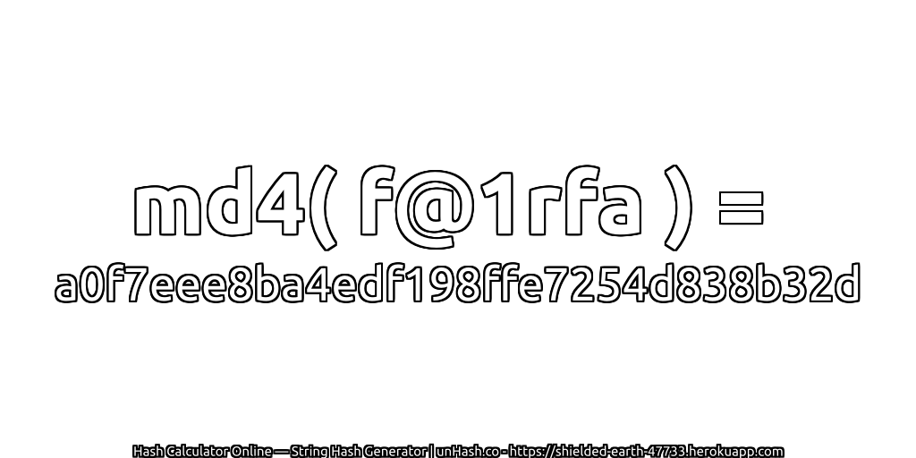 md4( f@1rfa ) = a0f7eee8ba4edf198ffe7254d838b32d | unHash.co