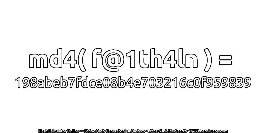 md4( f@1th4ln ) = 198abeb7fdce08b4e703216c0f959839 | unHash.co