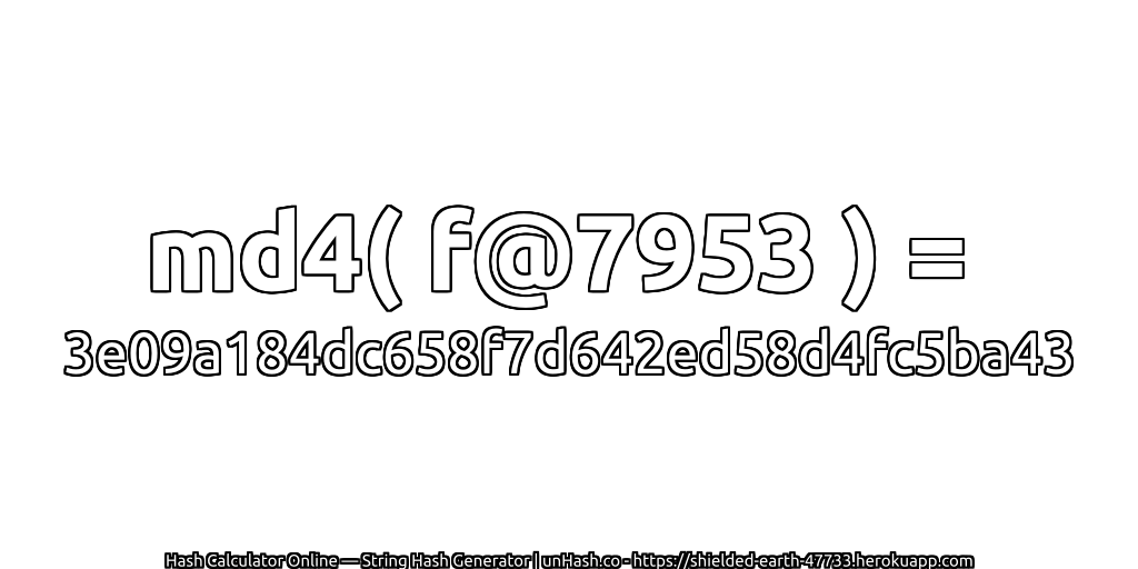 md4( f@7953 ) = 3e09a184dc658f7d642ed58d4fc5ba43 | unHash.co