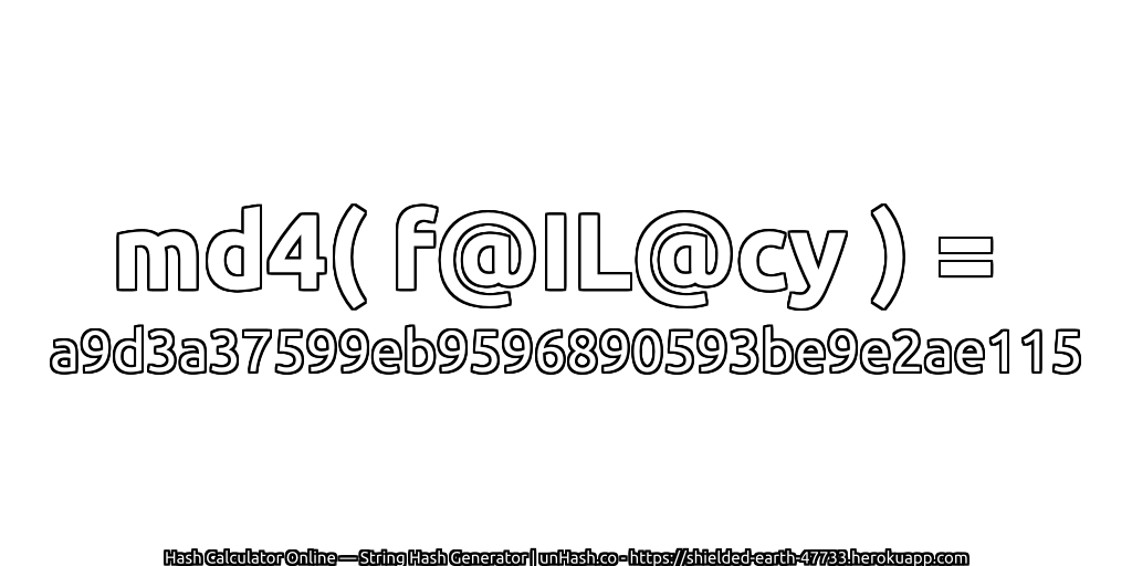 md4( f@IL@cy ) = a9d3a37599eb9596890593be9e2ae115 | unHash.co