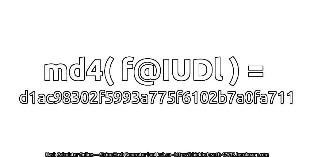 md4( f@IUDl ) = d1ac98302f5993a775f6102b7a0fa711 | unHash.co