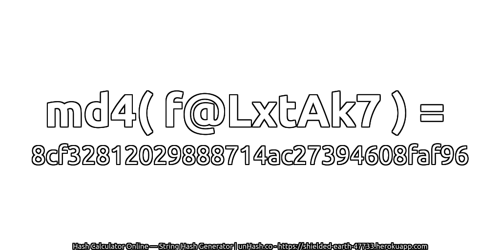 md4( f@LxtAk7 ) = 8cf32812029888714ac27394608faf96 | unHash.co