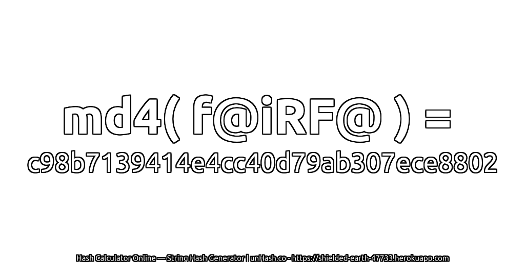 md4( f@iRF@ ) = c98b7139414e4cc40d79ab307ece8802 | unHash.co