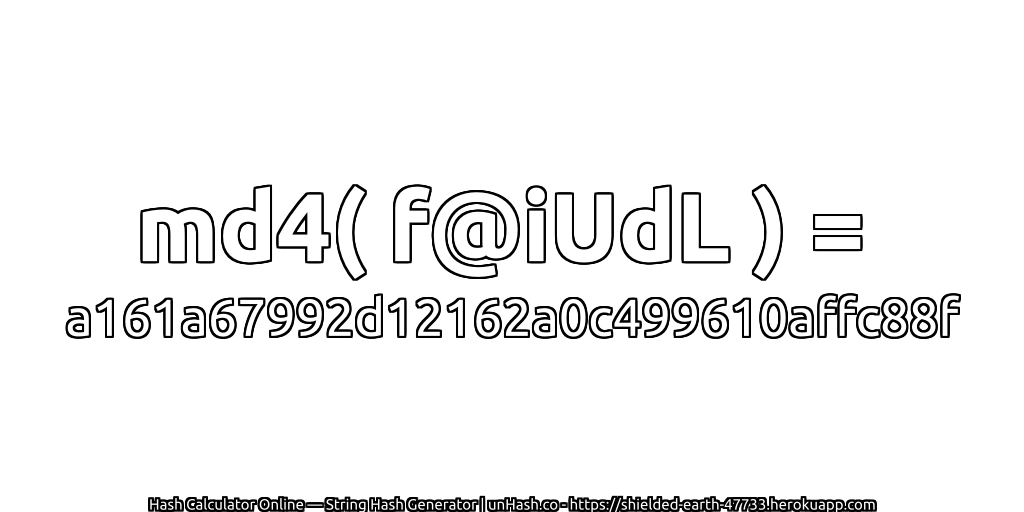 md4( f@iUdL ) = a161a67992d12162a0c499610affc88f | unHash.co