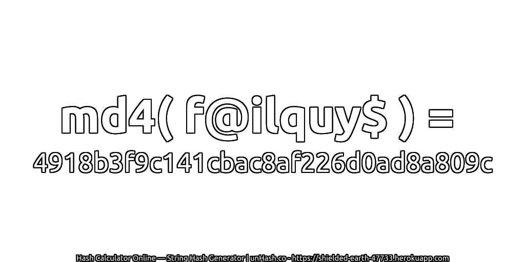 md4( f@ilquy$ ) = 4918b3f9c141cbac8af226d0ad8a809c | unHash.co