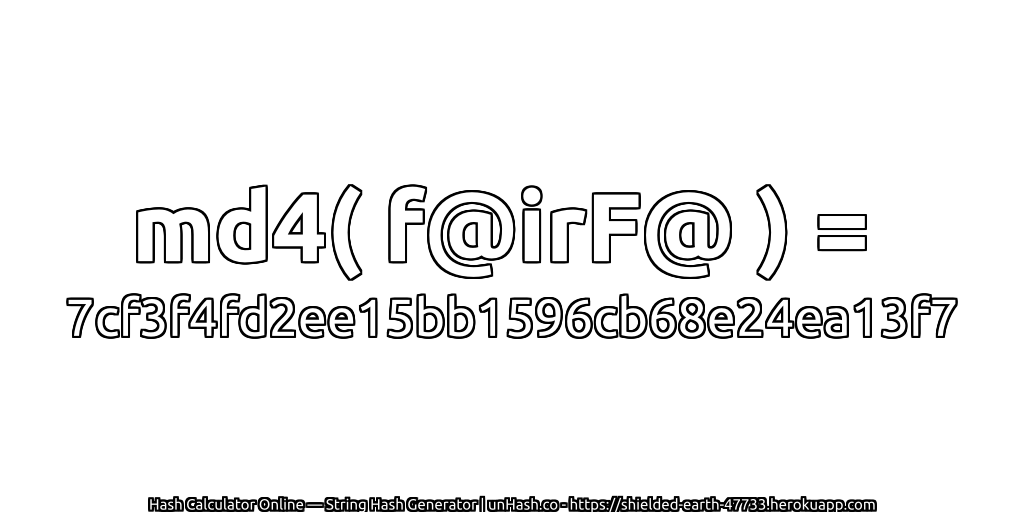 md4( f@irF@ ) = 7cf3f4fd2ee15bb1596cb68e24ea13f7 | unHash.co