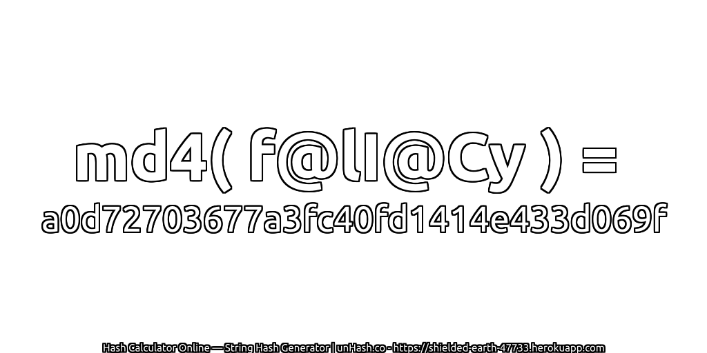 md4( f@lI@Cy ) = a0d72703677a3fc40fd1414e433d069f | unHash.co