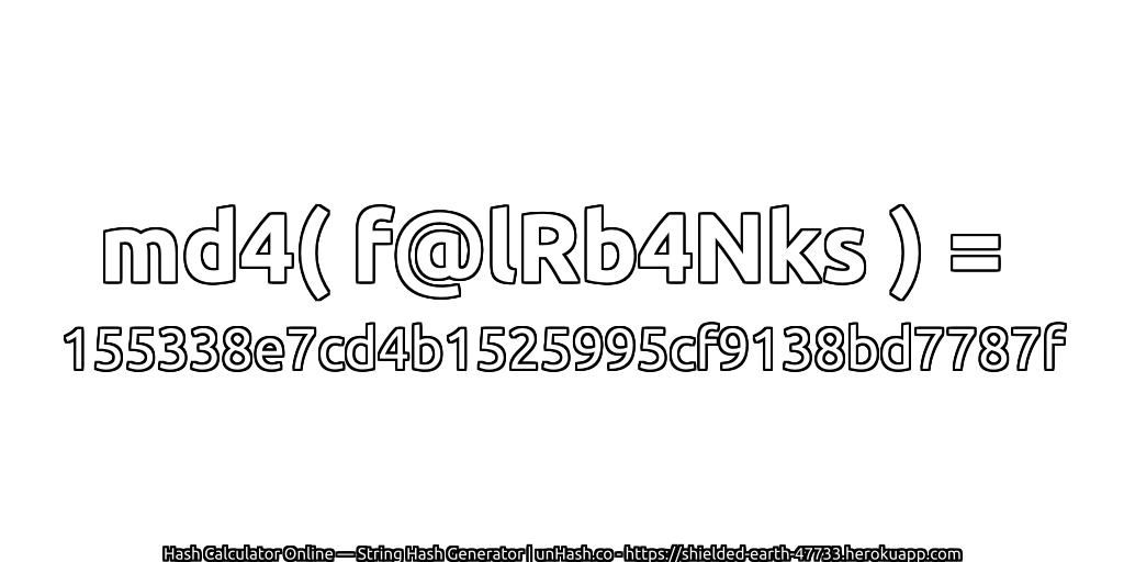 md4( f@lRb4Nks ) = 155338e7cd4b1525995cf9138bd7787f | unHash.co