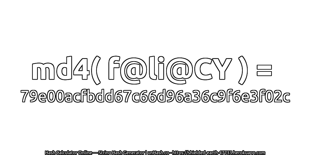 md4( f@li@CY ) = 79e00acfbdd67c66d96a36c9f6e3f02c | unHash.co