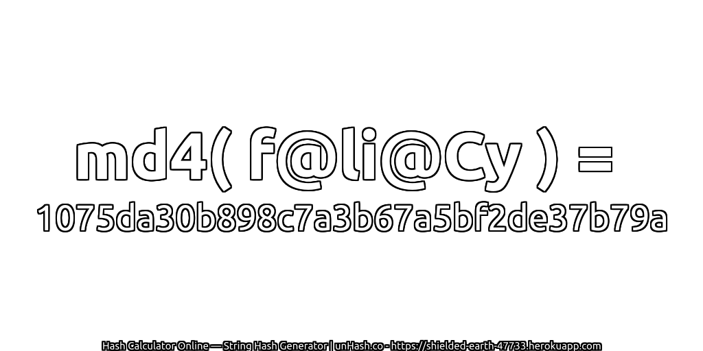 md4( f@li@Cy ) = 1075da30b898c7a3b67a5bf2de37b79a | unHash.co