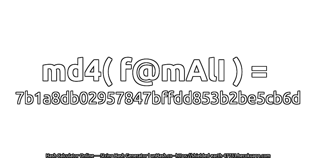 md4( f@mAlI ) = 7b1a8db02957847bffdd853b2be5cb6d | unHash.co