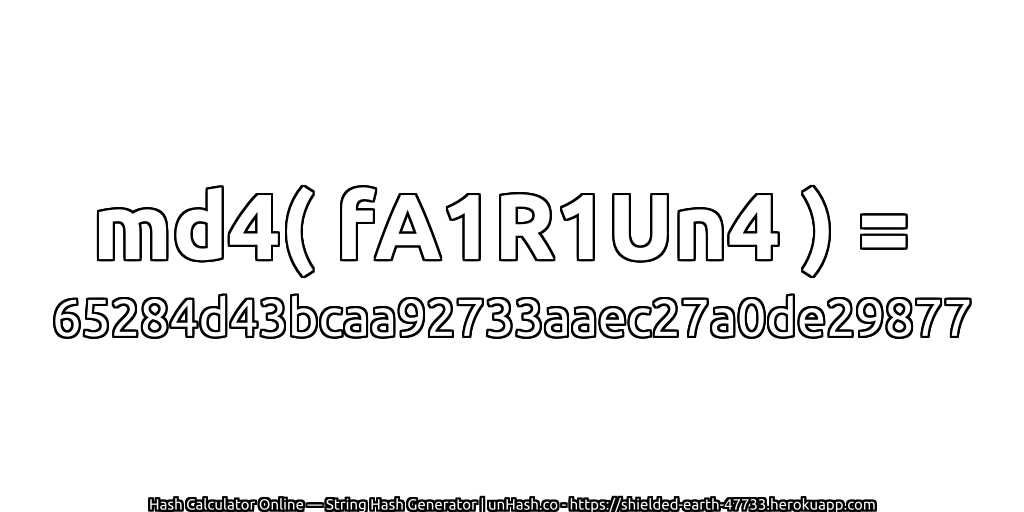md4( fA1R1Un4 ) = 65284d43bcaa92733aaec27a0de29877 | unHash.co