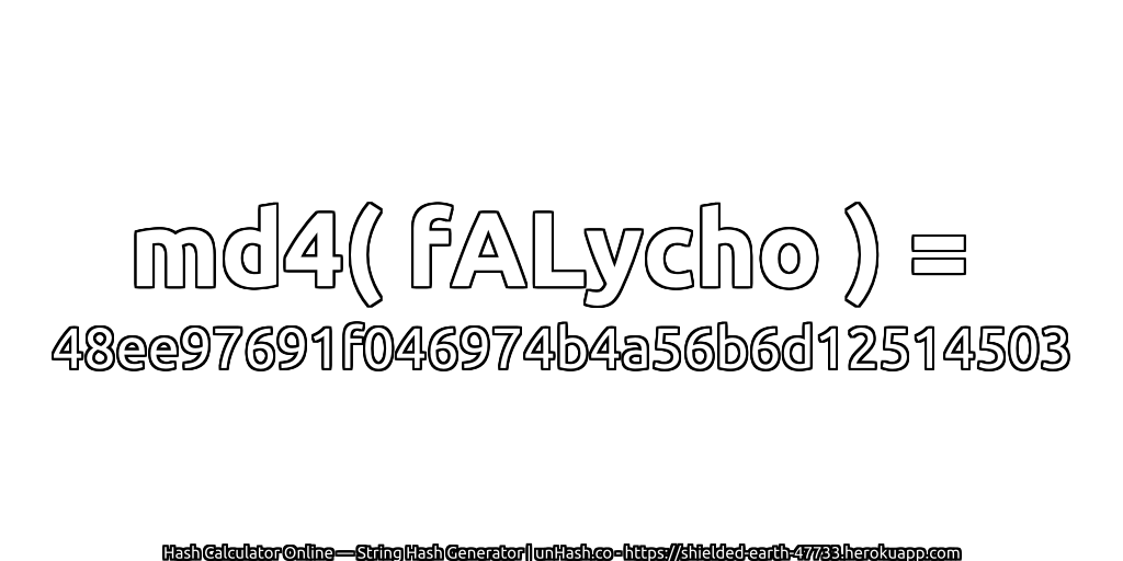 md4( fALycho ) = 48ee97691f046974b4a56b6d12514503 | unHash.co