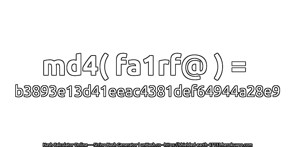 md4( fa1rf@ ) = b3893e13d41eeac4381def64944a28e9 | unHash.co
