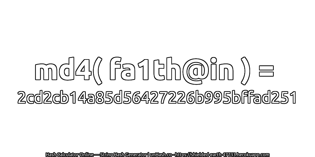 md4( fa1th@in ) = 2cd2cb14a85d56427226b995bffad251 | unHash.co
