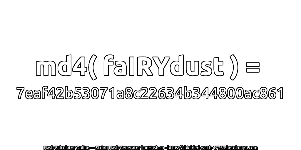 md4( faIRYdust ) = 7eaf42b53071a8c22634b344800ac861 | unHash.co