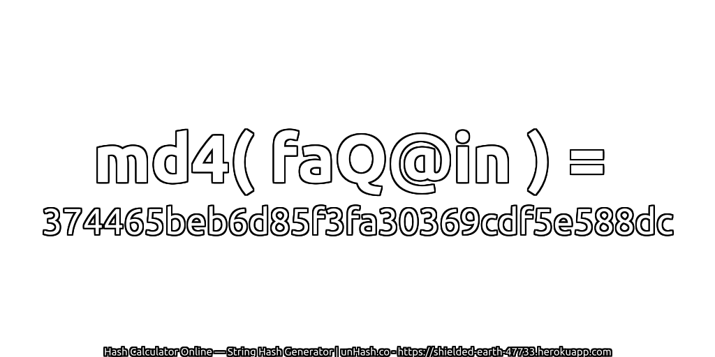 md4( faQ@in ) = 374465beb6d85f3fa30369cdf5e588dc | unHash.co