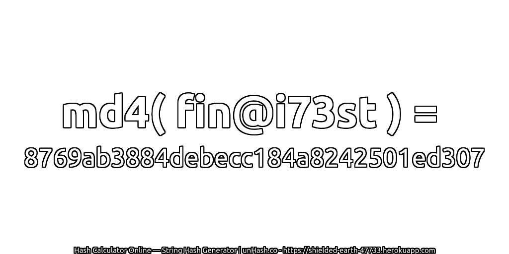 md4( fin@i73st ) = 8769ab3884debecc184a8242501ed307 | unHash.co