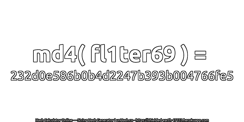 md4( fl1ter69 ) = 232d0e586b0b4d2247b393b004766fe5 | unHash.co