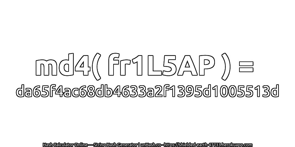 md4( fr1L5AP ) = da65f4ac68db4633a2f1395d1005513d | unHash.co