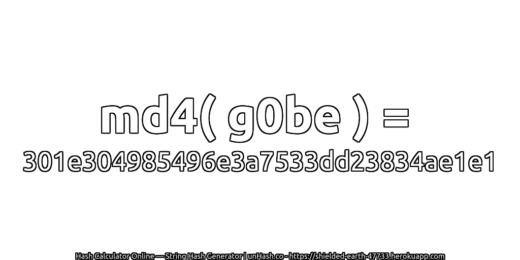 md4( g0be ) = 301e304985496e3a7533dd23834ae1e1 | unHash.co