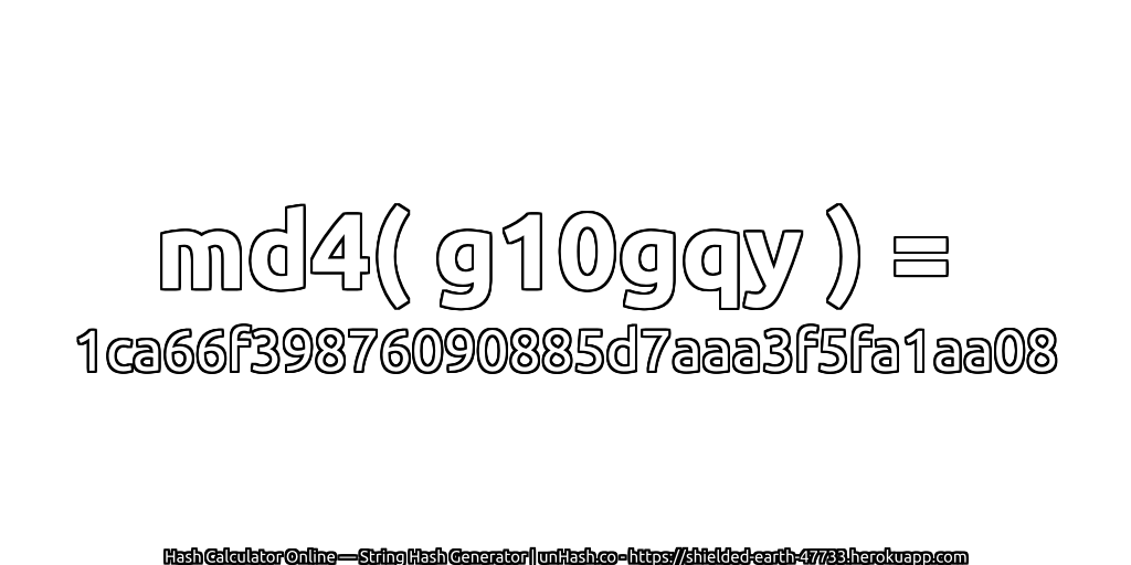 md4( g10gqy ) = 1ca66f39876090885d7aaa3f5fa1aa08 | unHash.co