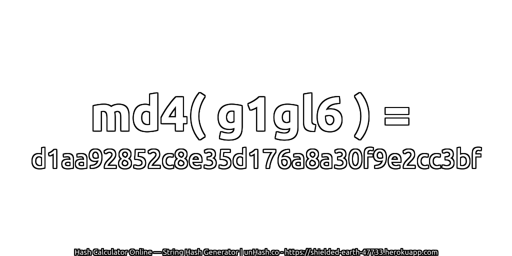 md4( g1gl6 ) = d1aa92852c8e35d176a8a30f9e2cc3bf | unHash.co