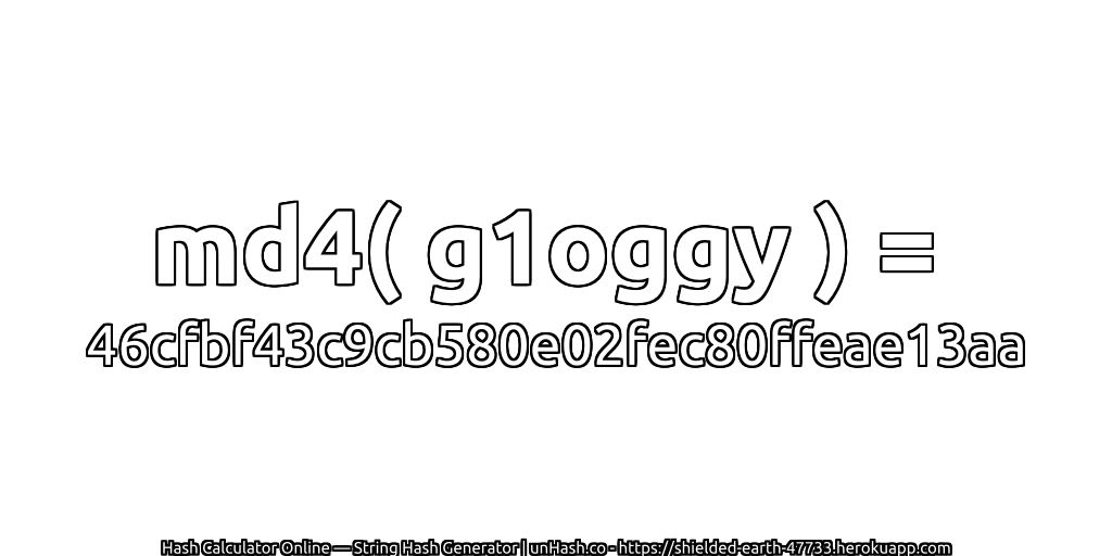 md4( g1oggy ) = 46cfbf43c9cb580e02fec80ffeae13aa | unHash.co
