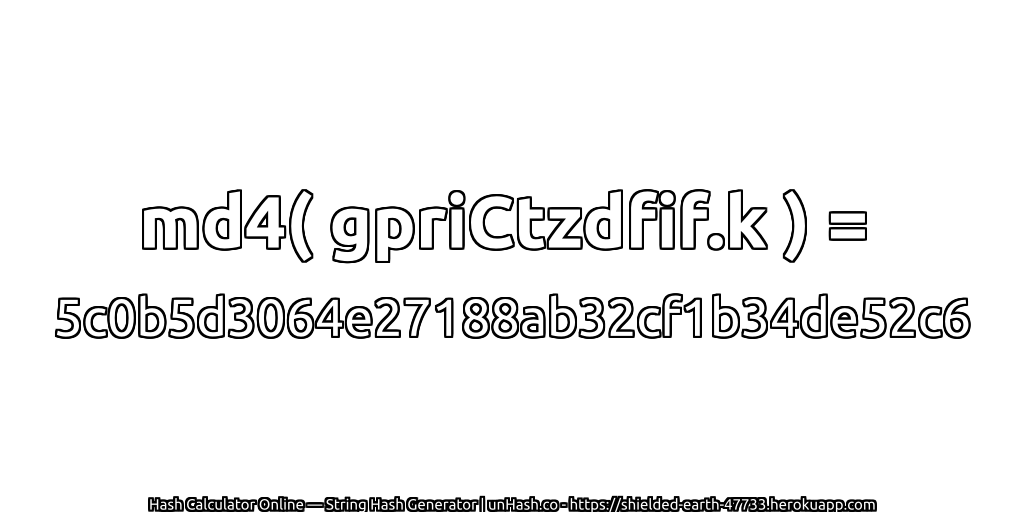 md4( gpriCtzdfif.k ) = 5c0b5d3064e27188ab32cf1b34de52c6 | unHash.co