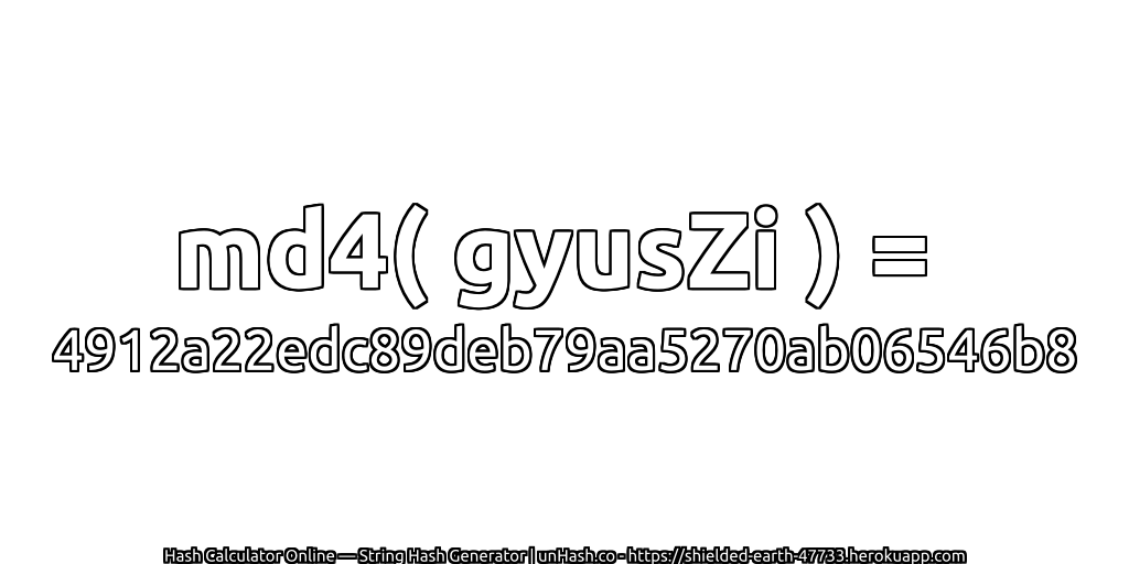 md4( gyusZi ) = 4912a22edc89deb79aa5270ab06546b8 | unHash.co