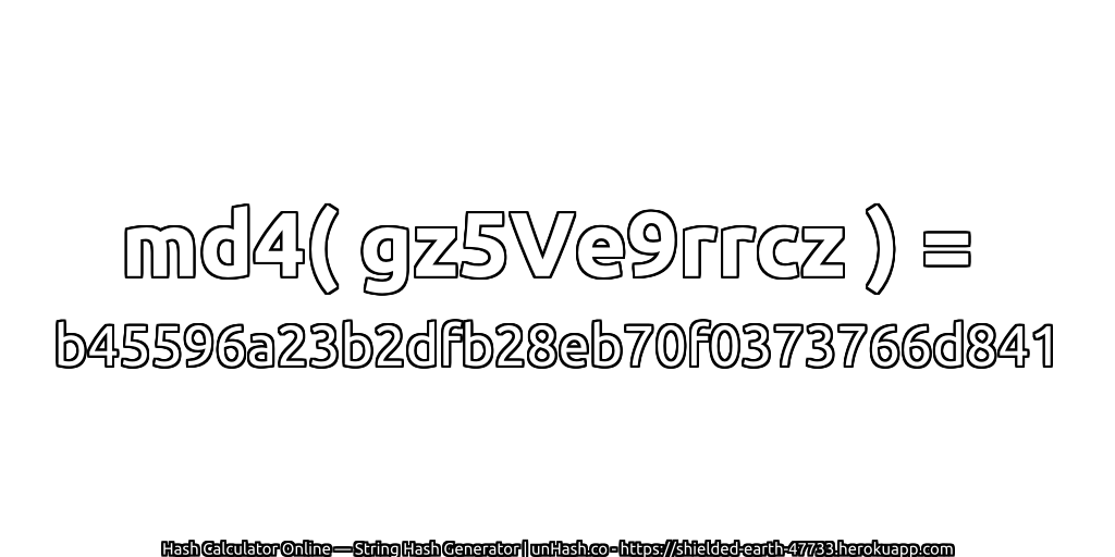 md4( gz5Ve9rrcz ) = b45596a23b2dfb28eb70f0373766d841 | unHash.co