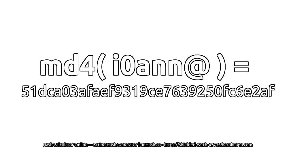 md4( i0ann@ ) = 51dca03afaef9319ce7639250fc6e2af | unHash.co