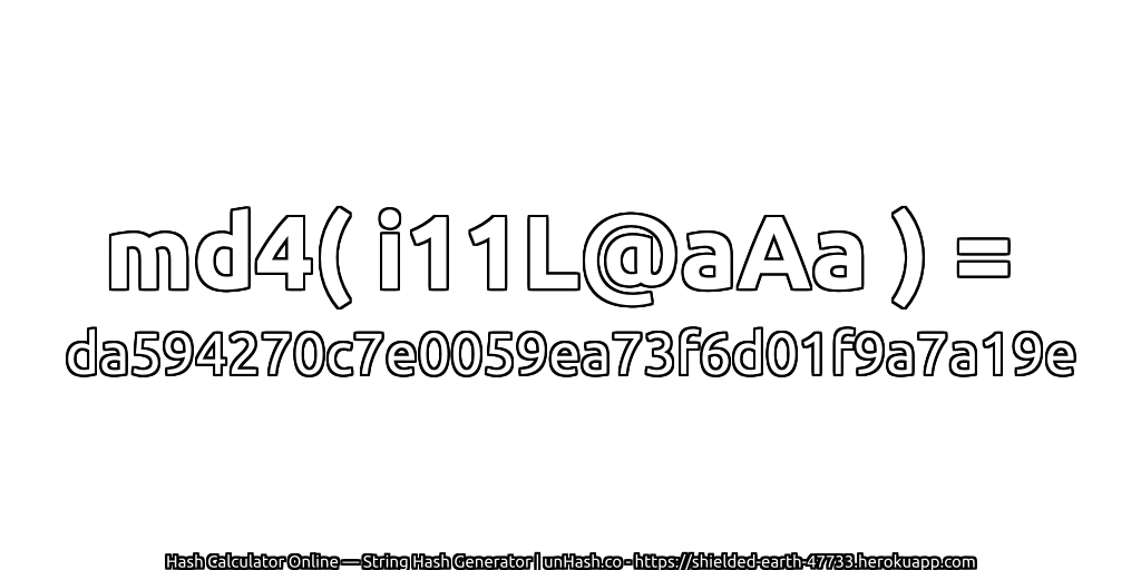 md4( i11L@aAa ) = da594270c7e0059ea73f6d01f9a7a19e | unHash.co
