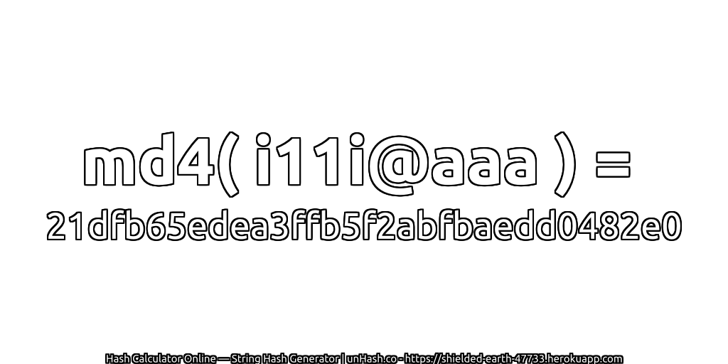 md4( i11i@aaa ) = 21dfb65edea3ffb5f2abfbaedd0482e0 | unHash.co
