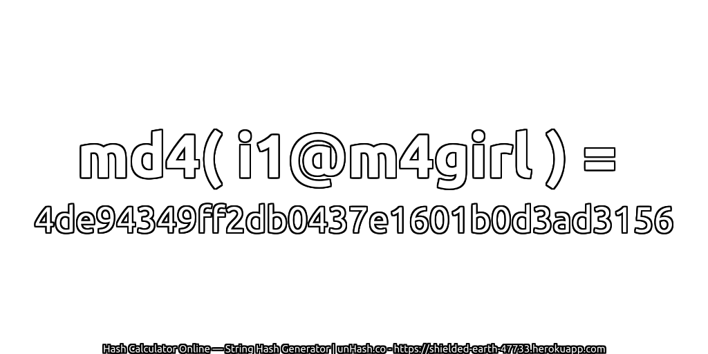 md4( i1@m4girl ) = 4de94349ff2db0437e1601b0d3ad3156 | unHash.co