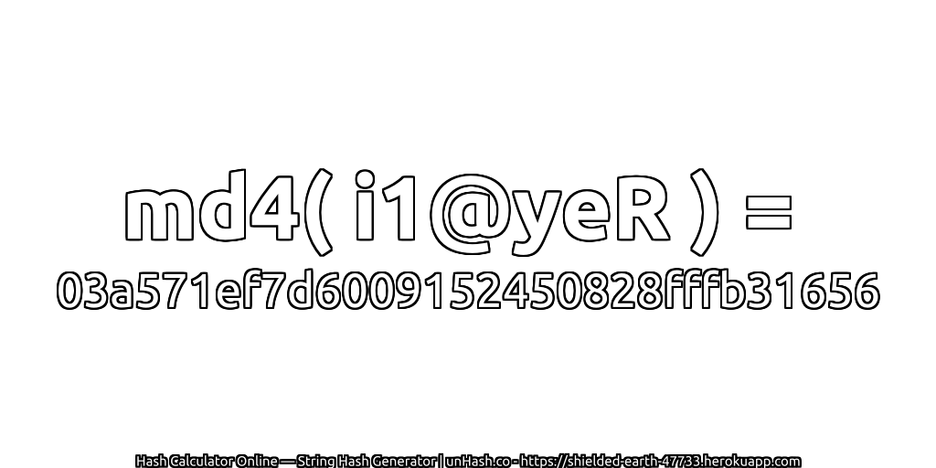 md4( i1@yeR ) = 03a571ef7d6009152450828fffb31656 | unHash.co