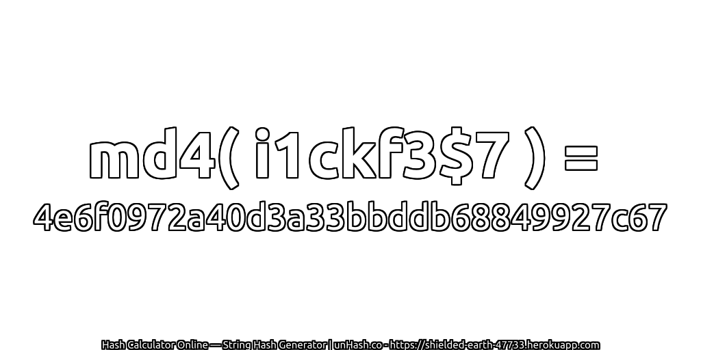 md4( i1ckf3$7 ) = 4e6f0972a40d3a33bbddb68849927c67 | unHash.co
