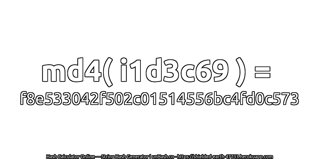 md4( i1d3c69 ) = f8e533042f502c01514556bc4fd0c573 | unHash.co
