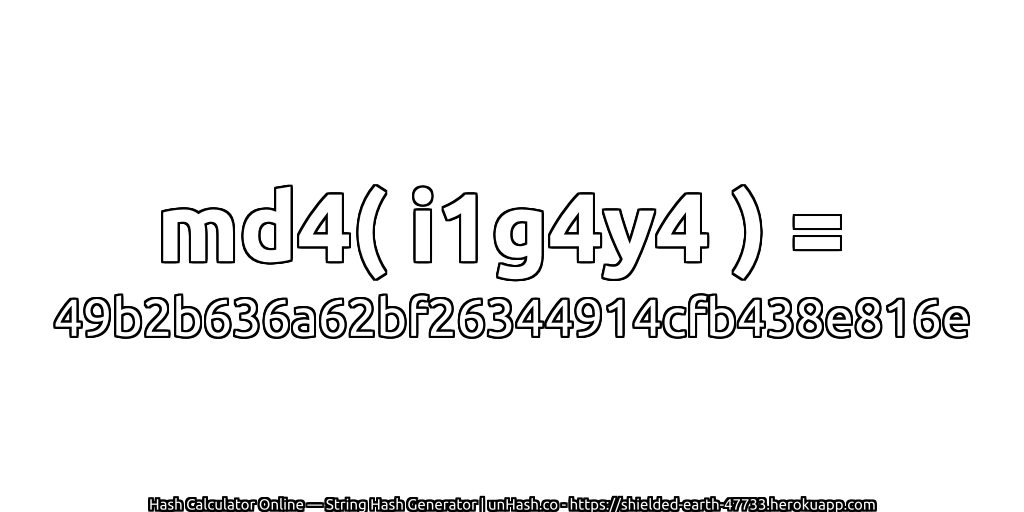 md4( i1g4y4 ) = 49b2b636a62bf26344914cfb438e816e | unHash.co