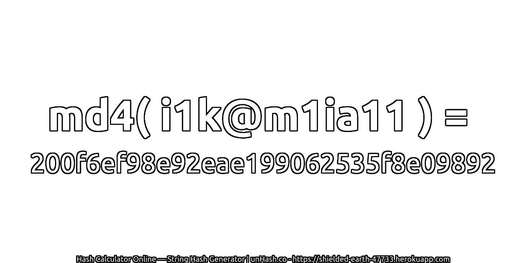 md4( i1k@m1ia11 ) = 200f6ef98e92eae199062535f8e09892 | unHash.co
