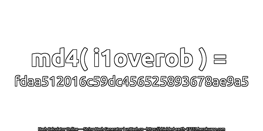 md4( i1overob ) = fdaa512016c59dc456525893678ae9a5 | unHash.co
