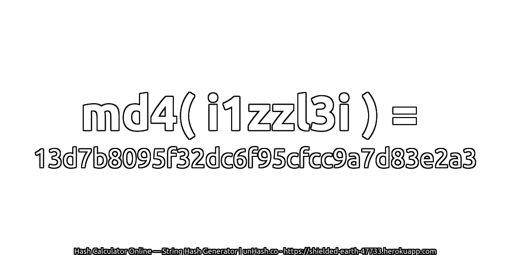 md4( i1zzl3i ) = 13d7b8095f32dc6f95cfcc9a7d83e2a3 | unHash.co