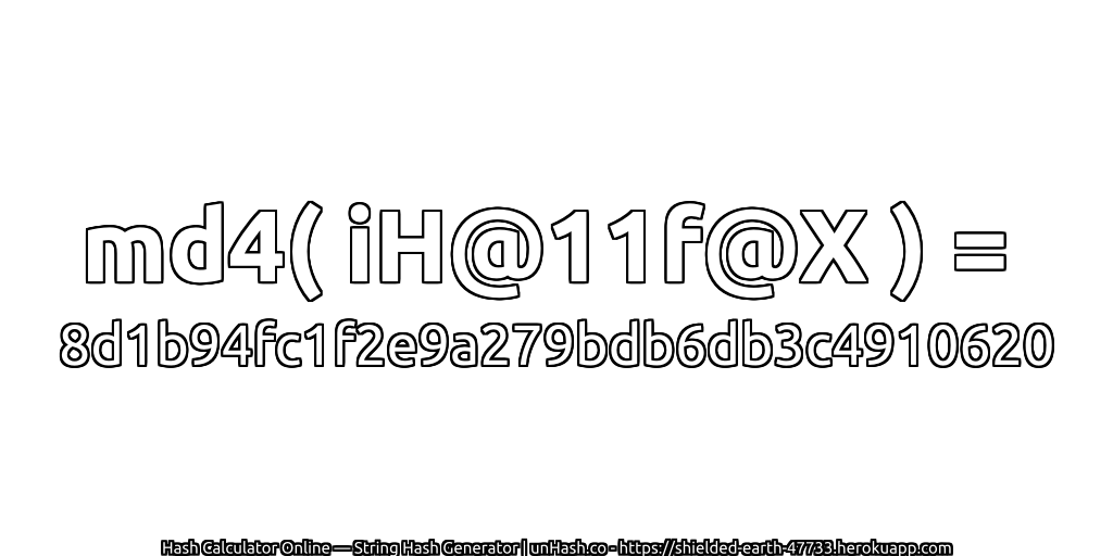 md4( iH@11f@X ) = 8d1b94fc1f2e9a279bdb6db3c4910620 | unHash.co