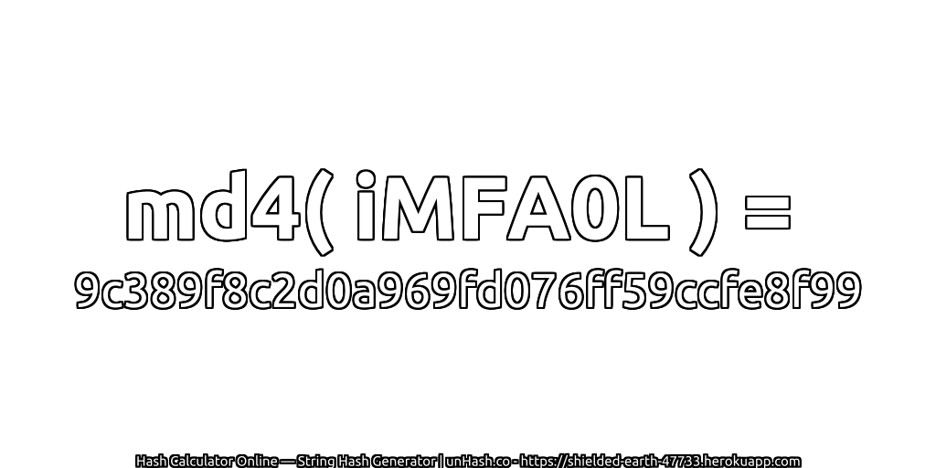 md4( iMFA0L ) = 9c389f8c2d0a969fd076ff59ccfe8f99 | unHash.co