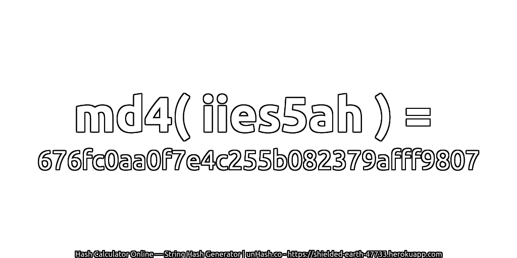 md4( iies5ah ) = 676fc0aa0f7e4c255b082379afff9807 | unHash.co