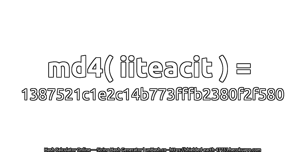 md4( iiteacit ) = 1387521c1e2c14b773fffb2380f2f580 | unHash.co