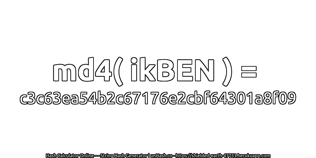 md4( ikBEN ) = c3c63ea54b2c67176e2cbf64301a8f09 | unHash.co