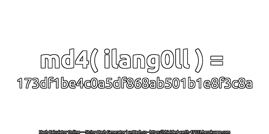 md4( ilang0ll ) = 173df1be4c0a5df868ab501b1e8f3c8a | unHash.co
