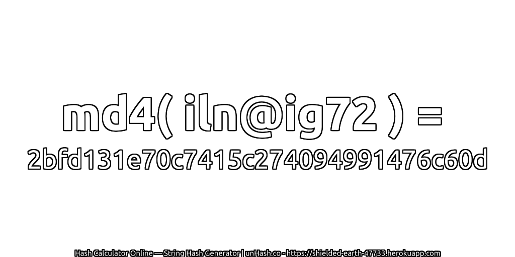 md4( iln@ig72 ) = 2bfd131e70c7415c274094991476c60d | unHash.co