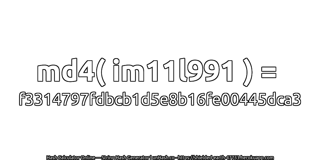 md4( im11l991 ) = f3314797fdbcb1d5e8b16fe00445dca3 | unHash.co